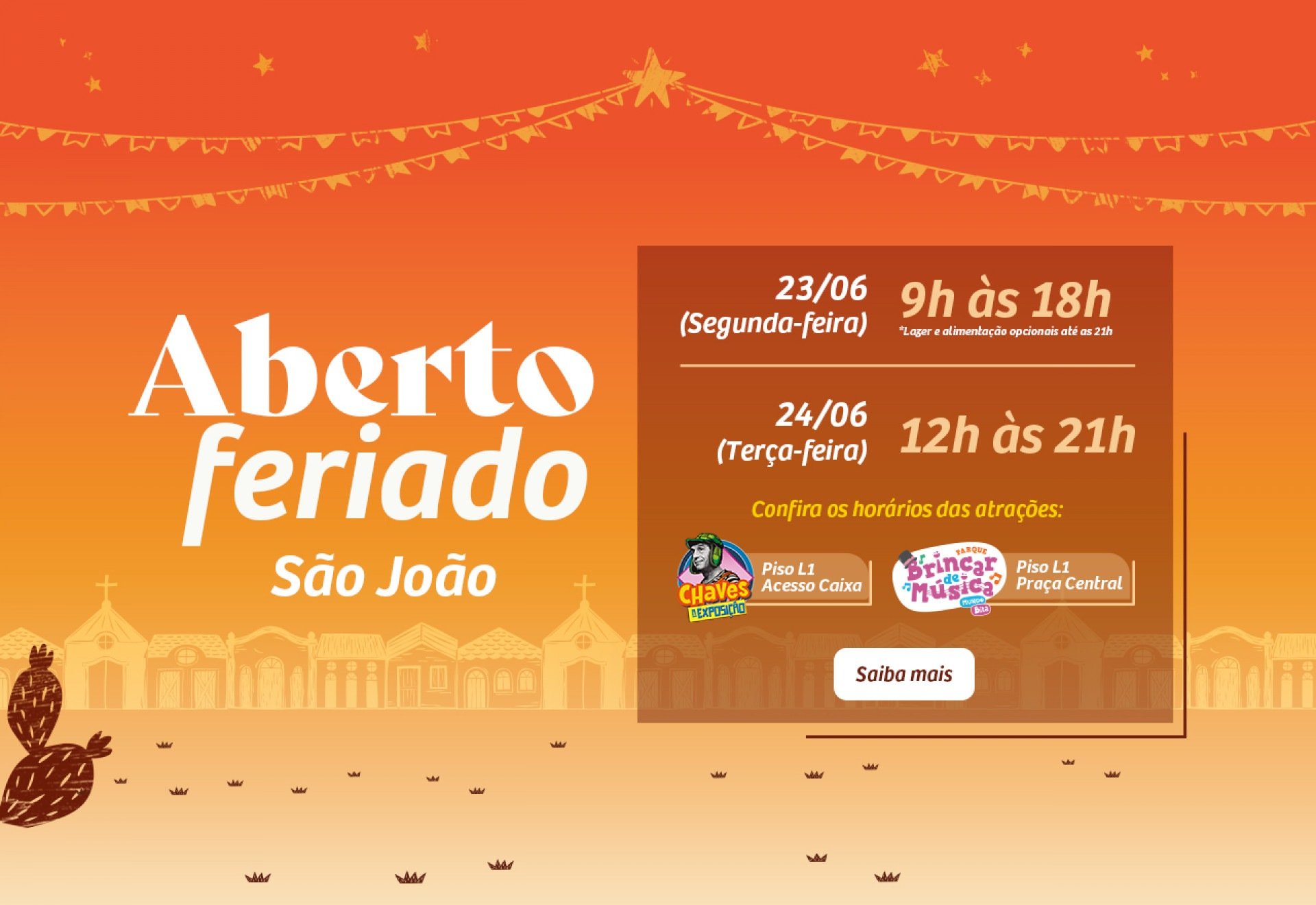 Horário de Funcionamento no São João