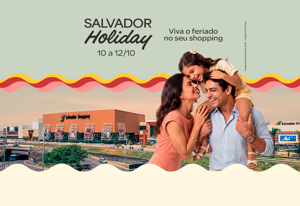 O seu próximo feriadão é aqui no Salvador Shopping!